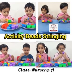Beads Stringing Activity – Class Nursery A